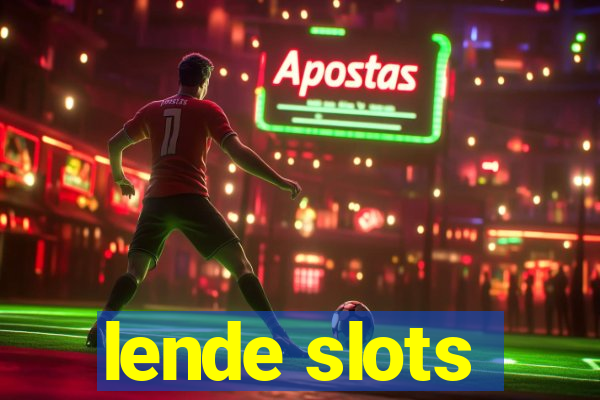 lende slots