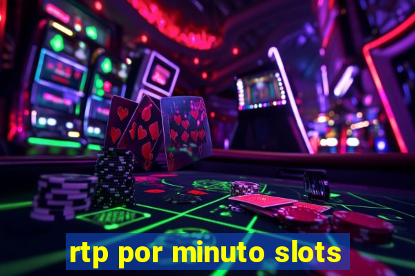 rtp por minuto slots