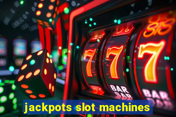 jackpots slot machines