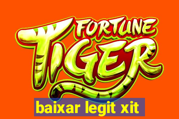 baixar legit xit