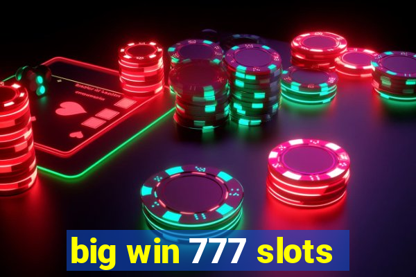 big win 777 slots