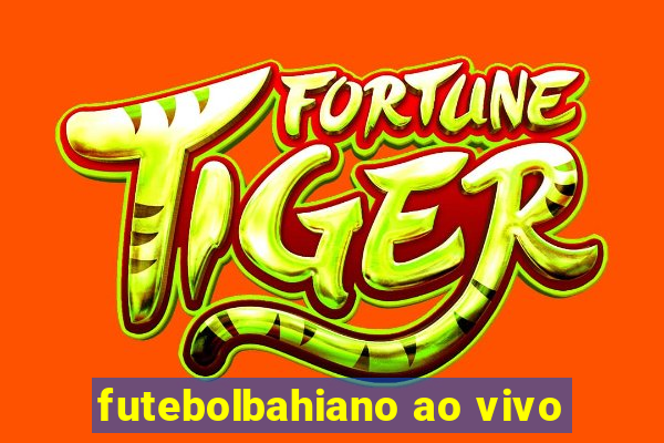 futebolbahiano ao vivo