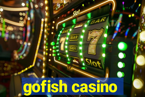 gofish casino