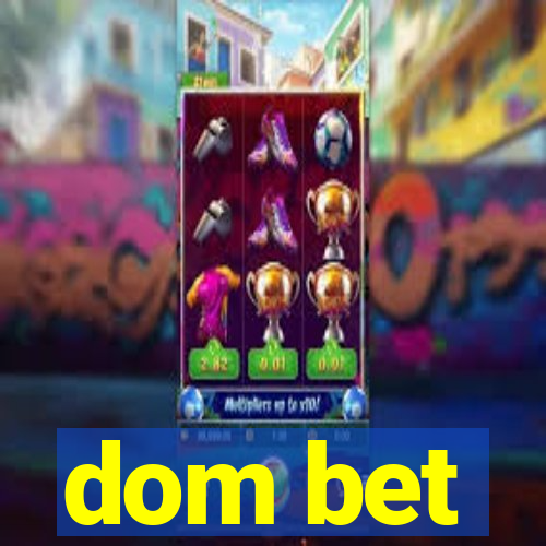 dom bet