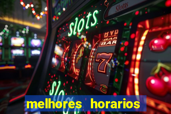 melhores horarios fortune tiger