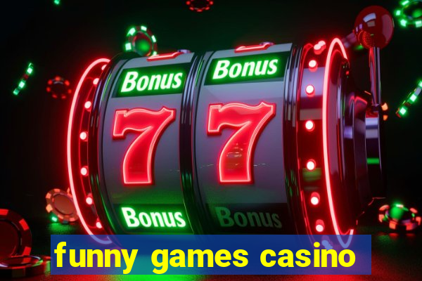 funny games casino