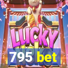 795 bet