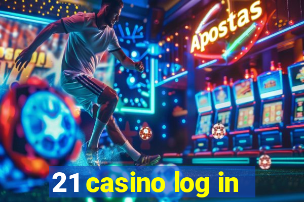 21 casino log in