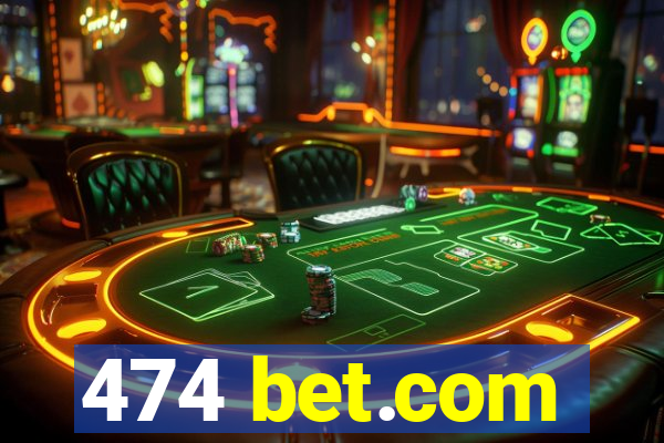 474 bet.com