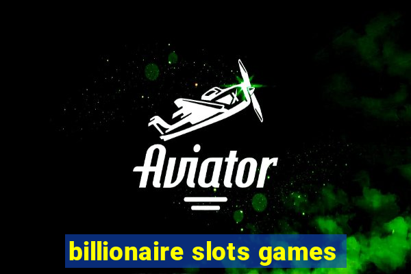 billionaire slots games