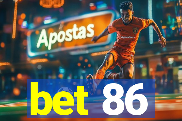 bet 86