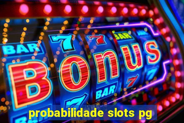 probabilidade slots pg