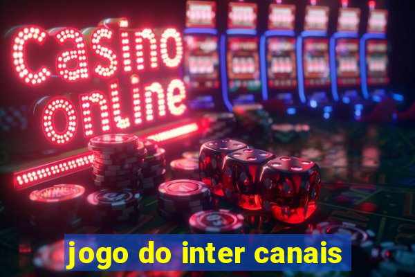 jogo do inter canais