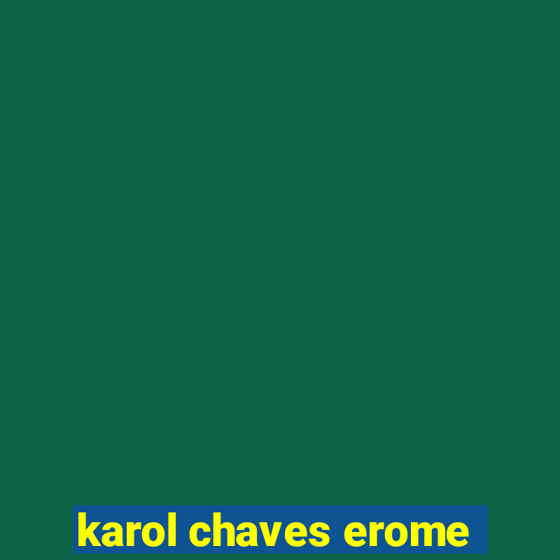 karol chaves erome