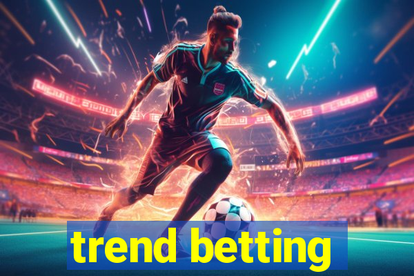 trend betting