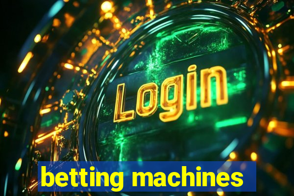 betting machines