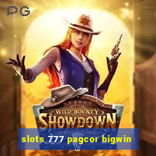 slots 777 pagcor bigwin