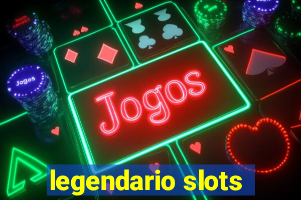 legendario slots