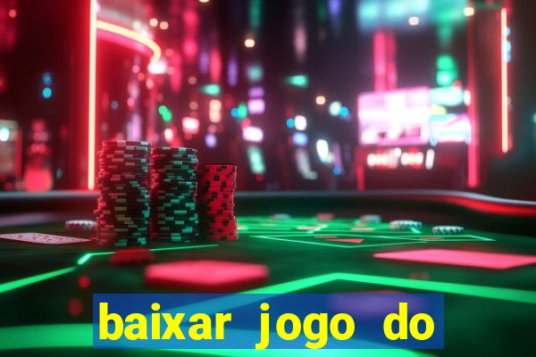 baixar jogo do tigrinho grátis