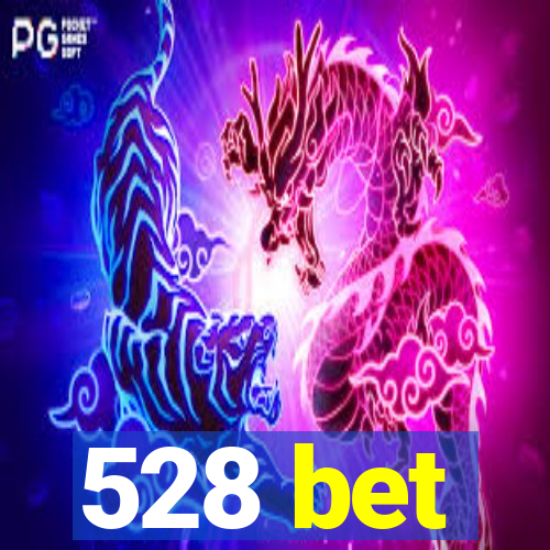 528 bet