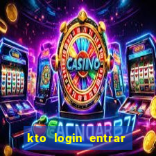 kto login entrar na minha conta