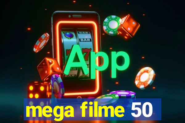 mega filme 50