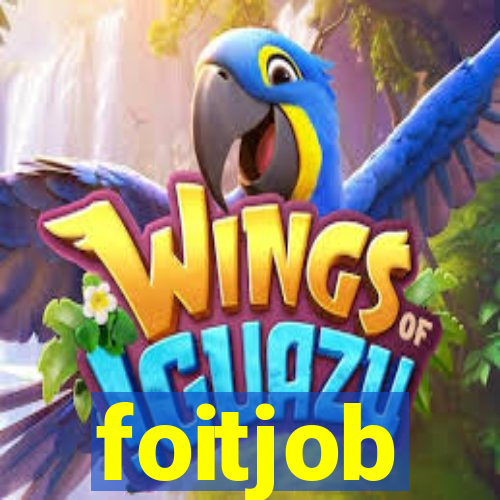 foitjob