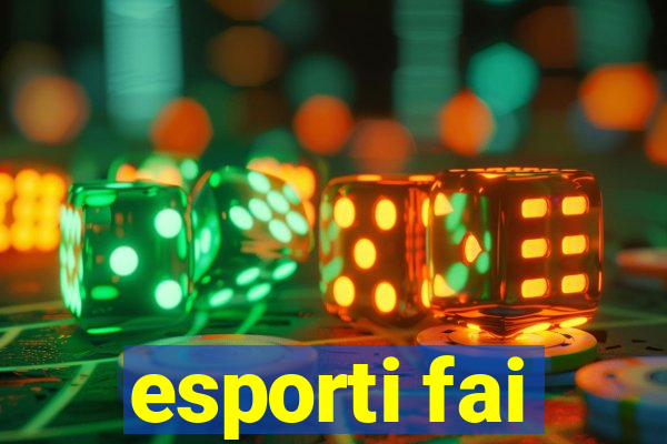 esporti fai