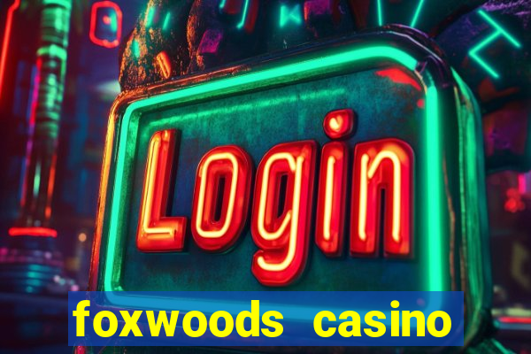 foxwoods casino mashantucket ct