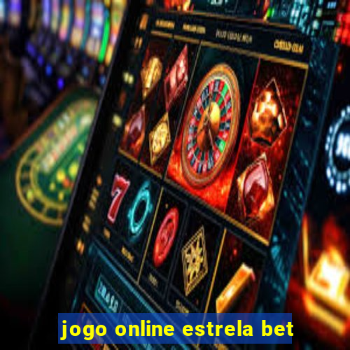 jogo online estrela bet