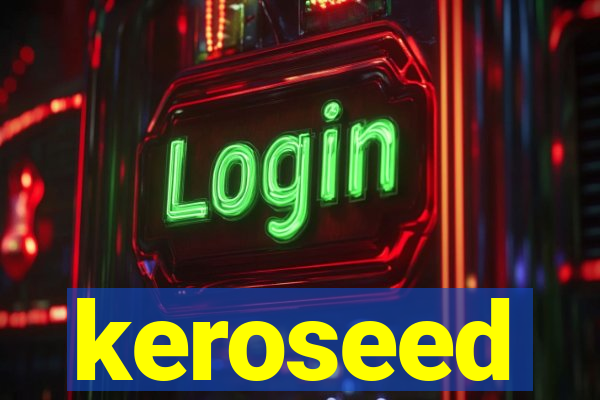 keroseed