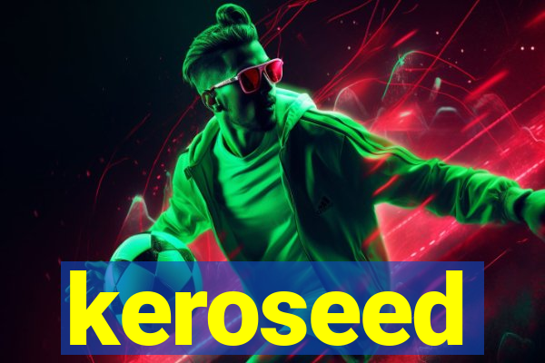 keroseed