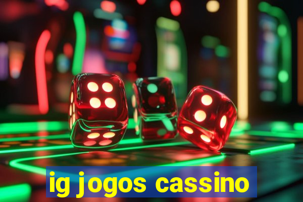 ig jogos cassino