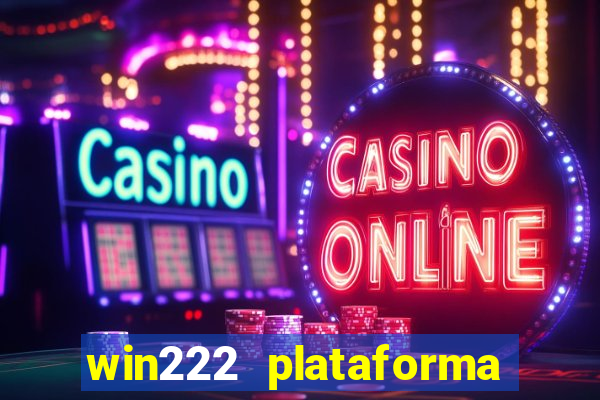 win222 plataforma de jogos