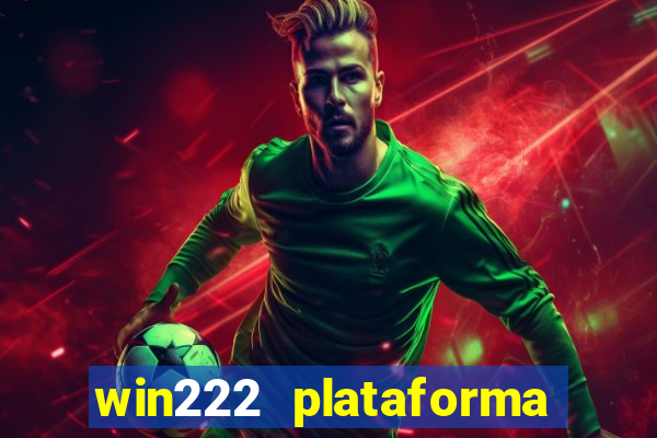 win222 plataforma de jogos