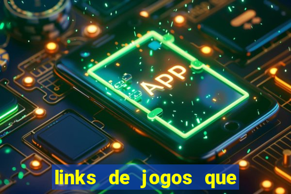 links de jogos que ganha dinheiro