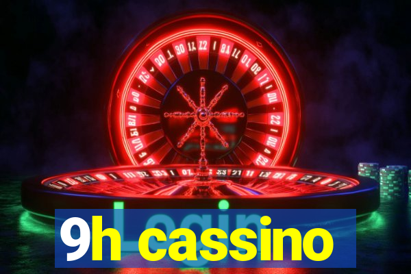 9h cassino