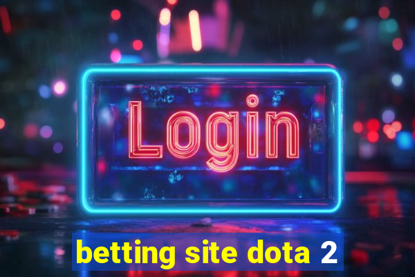 betting site dota 2