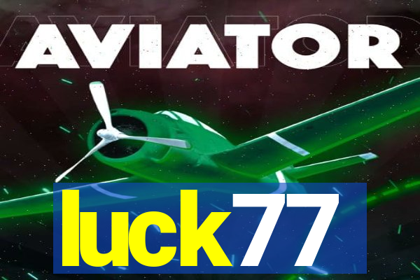 luck77