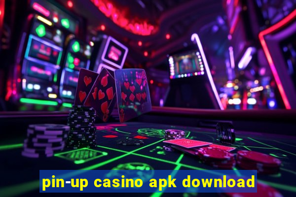 pin-up casino apk download