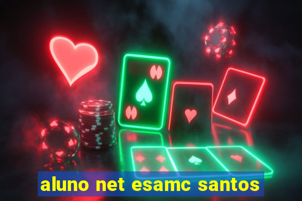 aluno net esamc santos