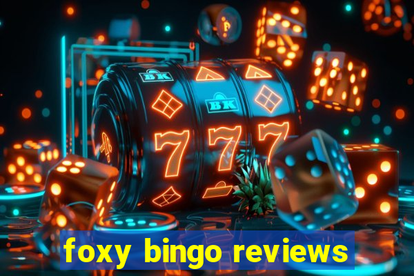 foxy bingo reviews