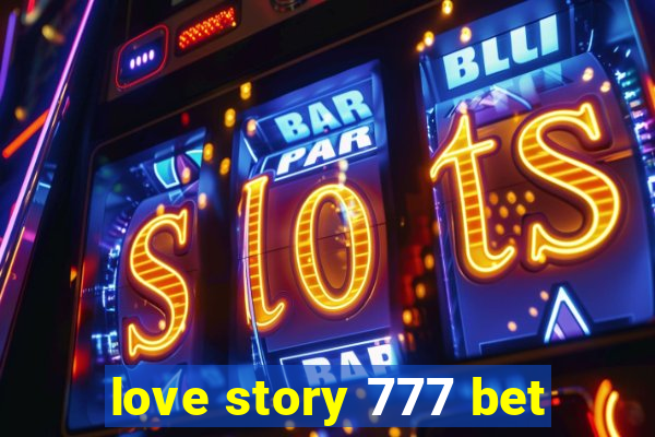 love story 777 bet