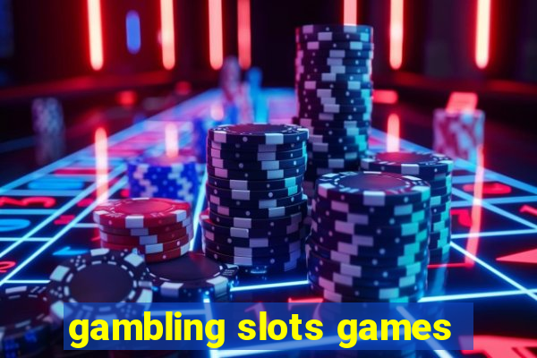 gambling slots games