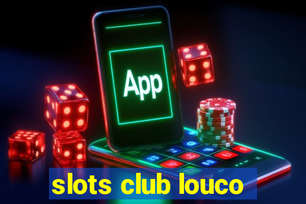 slots club louco