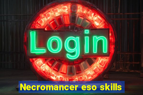 Necromancer eso skills