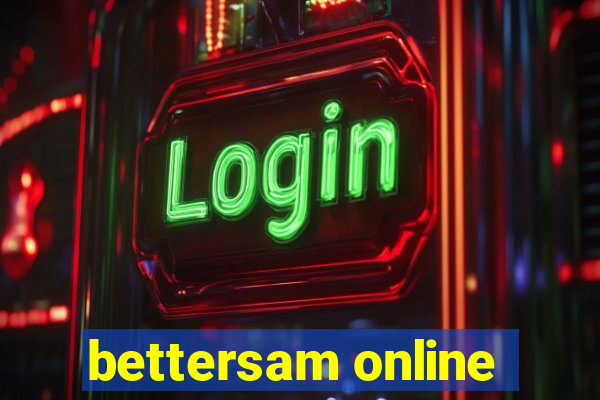 bettersam online