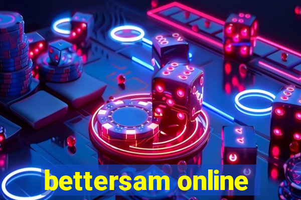 bettersam online