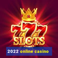 2022 online casino