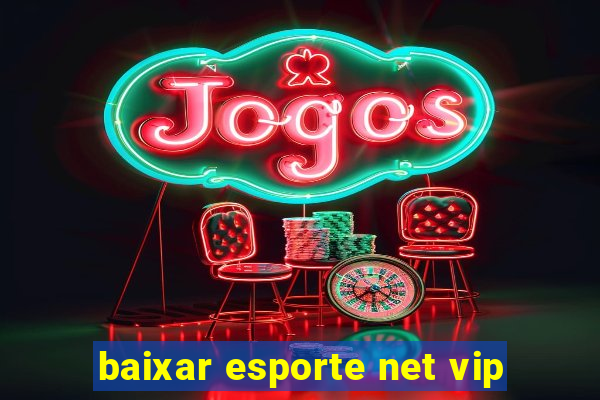 baixar esporte net vip